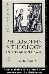 Book cover of Philosophy and Theology in the Middle Ages by G. R. Evans