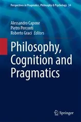 Book cover of Philosophy, Cognition and Pragmatics by Unknown