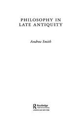 Book cover of Philosophy in Late Antiquity by Andrew Smith
