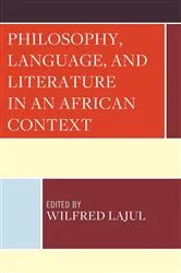 Book cover of Philosophy, Language, and Literature in an African Context by Wilfred Lajul