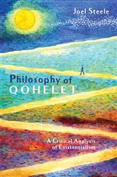 Book cover of Philosophy of Qohelet by Joel Steele