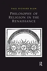 Book cover of Philosophy of Religion in the Renaissance by Paul Richard Blum