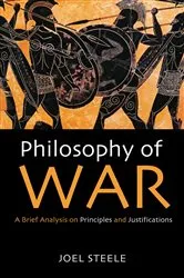 Book cover of Philosophy of War by Joel Steele
