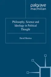 Book cover of Philosophy, Science and Ideology in Political Thought by D. Morrice