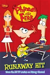 Book cover of Phineas and Ferb: Runaway Hit by DISNEY BOOK GROUP
