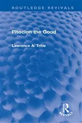 Book cover of Phocion the Good (Routledge Revivals) by Lawrence Tritle