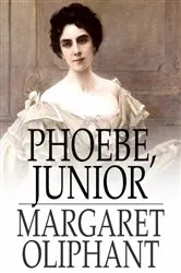 Book cover of Phoebe, Junior by Margaret Oliphant