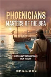 Book cover of PHOENICIANS - MASTERS OF THE SEA by Mustafa Nejem