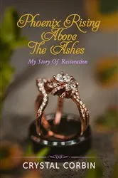 Book cover of Phoenix Rising Above the Ashes by Crystal Corbin