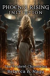 Book cover of Phoenix Rising: Initiation by Rebecca A Nagy