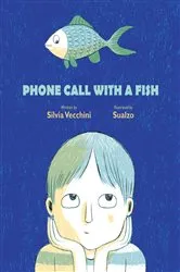 Book cover of Phone Call with a Fish by Silvia Vecchini