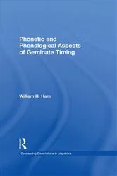 Book cover of Phonetic and Phonological Aspects of Geminate Timing by William Ham