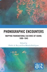 Book cover of Phonographic Encounters by Elodie A. Roy