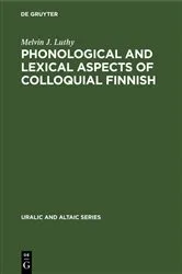 Book cover of Phonological and Lexical Aspects of Colloquial Finnish by Melvin J. Luthy