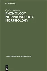 Book cover of Phonology, Morphonology, Morphology by Olga Akhmanova
