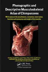 Book cover of Photographic and Descriptive Musculoskeletal Atlas of Chimpanzees by Rui Diogo