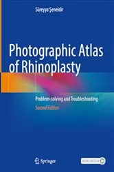 Book cover of Photographic Atlas of Rhinoplasty (2nd ed.) by Süreyya Şeneldir