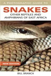 Book cover of Photographic Guide to Snakes, Other Reptiles and Amphibians of East Africa (2nd ed.) by Bill Branch