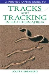 Book cover of Photographic Guide to Tracks & Tracking in Southern Africa by Louis Liebenberg