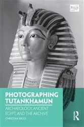 Book cover of Photographing Tutankhamun by Christina Riggs