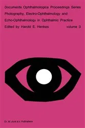 Book cover of Photography, Electro-Ophthalmology and Echo-Ophthalmology in Ophthalmic Practice by Harold E. Henkes