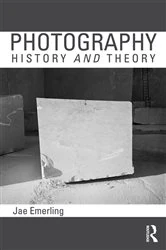 Book cover of Photography: History and Theory by Jae Emerling