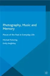 Book cover of Photography, Music and Memory by Michael Pickering