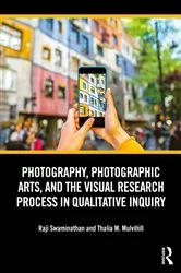 Book cover of Photography, Photographic Arts, and the Visual Research Process in Qualitative Inquiry by Raji Swaminathan