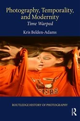 Book cover of Photography, Temporality, and Modernity by Kris Belden-Adams