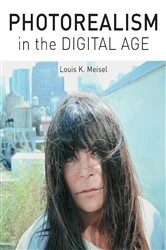 Book cover of Photorealism in the Digital Age by Louis K. Meisel