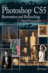 Book cover of Photoshop CS5 Restoration and Retouching For Digital Photographers Only by Mark Fitzgerald