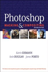 Book cover of Photoshop Masking & Compositing (2nd ed.) by Katrin Eismann
