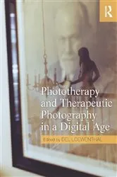 Book cover of Phototherapy and Therapeutic Photography in a Digital Age by Del Loewenthal
