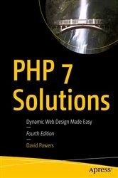 Book cover of PHP 7 Solutions (4th ed.) by David Powers