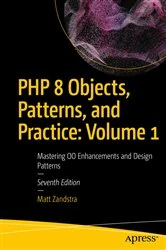 Book cover of PHP 8 Objects, Patterns, and Practice: Volume 1 (7th ed.) by Matt Zandstra