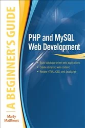 Book cover of PHP and MySQL Web Development: A Beginner’s Guide by Marty Matthews