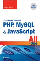 Book cover of PHP, MySQL & JavaScript All in One, Sams Teach Yourself (6th ed.) by Julie C. Meloni