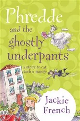 Book cover of Phredde And The Ghostly Underpants by Jackie French