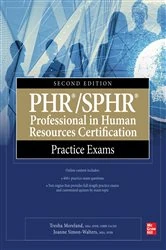 Book cover of PHR/SPHR Professional in Human Resources Certification Practice Exams, Second Edition (2nd ed.) by Tresha Moreland