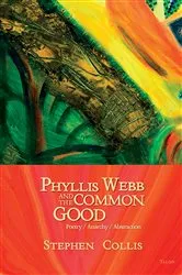 Book cover of Phyllis Webb and the Common Good by Stephen Collis