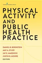Book cover of Physical Activity and Public Health Practice by Daniel B. Bornstein