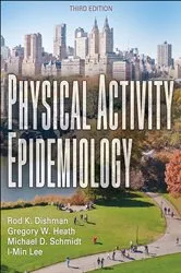 Book cover of Physical Activity Epidemiology (3rd ed.) by Rod K. Dishman