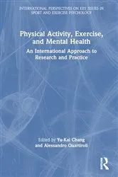 Book cover of Physical Activity, Exercise, and Mental Health by Yu-Kai Chang