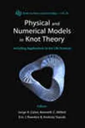 Book cover of Physical And Numerical Models In Knot Theory: Including Applications To The Life Sciences by Jorge Alberto Calvo