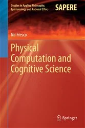 Book cover of Physical Computation and Cognitive Science by Nir Fresco