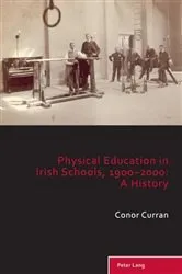 Book cover of Physical Education in Irish Schools, 1900-2000: A History by Richard Holt