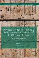 Book cover of Physical Evidence for Ritual Acts, Sorcery and Witchcraft in Christian Britain by Ronald Hutton