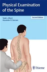 Book cover of Physical Examination of the Spine (2nd ed.) by Todd J. Albert
