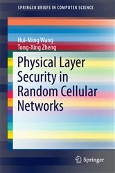 Book cover of Physical Layer Security in Random Cellular Networks by Hui-Ming Wang