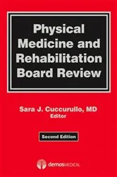 Book cover of Physical Medicine and Rehabilitation Board Review (2nd ed.) by Sara J Cuccurullo